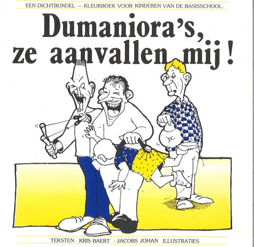 Kaft van Dumaniora´s, ze aanvallen mij!